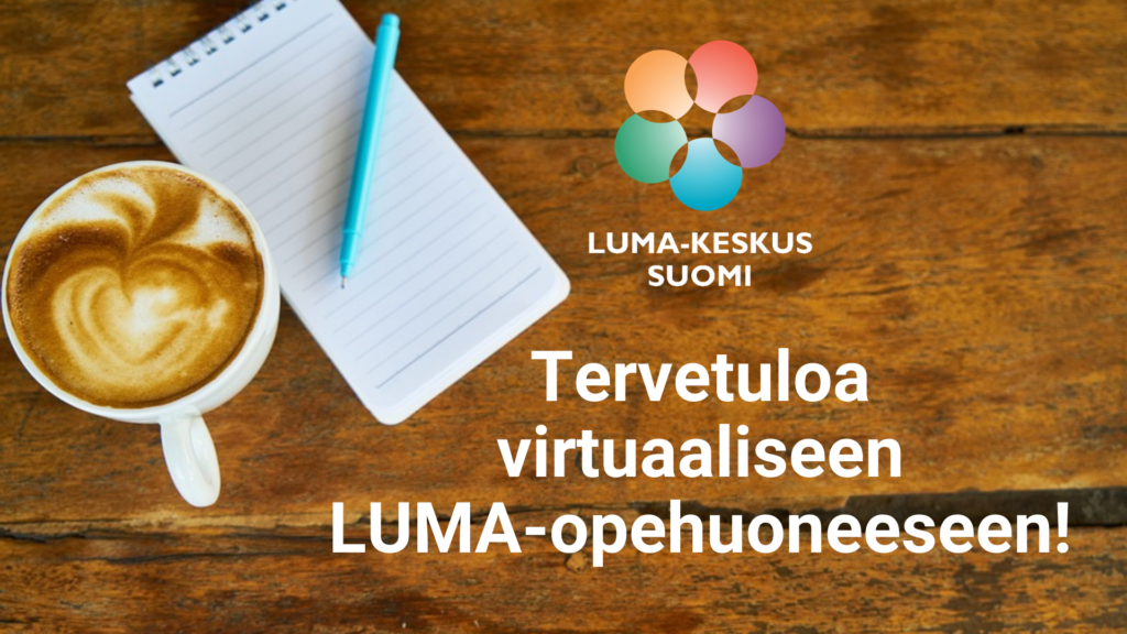 Tervtuloa virtuaaliseen LUMA-opehuoneeseen!
