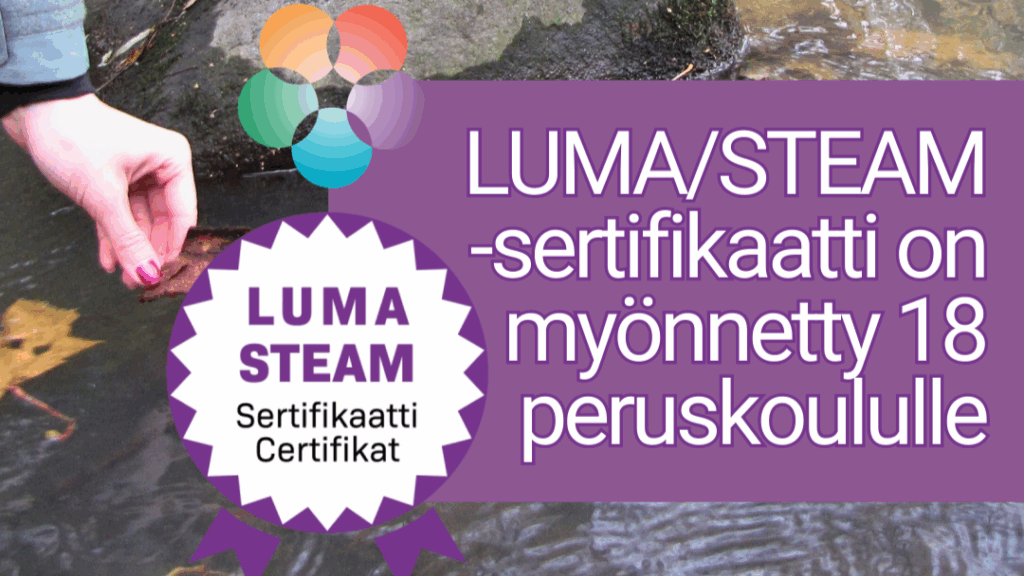 Kuviskuvan taustalla syksyinen kuva ja päällä teksti LUMA/STEAM-sertifikaatti on myönnetty 18 peruskoululle.